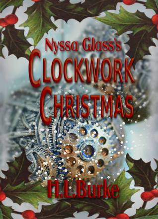 Novella Spotlight: Nyssa Glass’s Clockwork Christmas by HL Burke