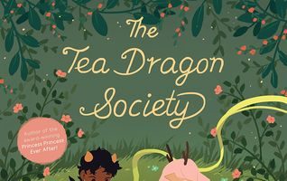 Magic Monday: The Tea Dragon Society by Katie O’Neill